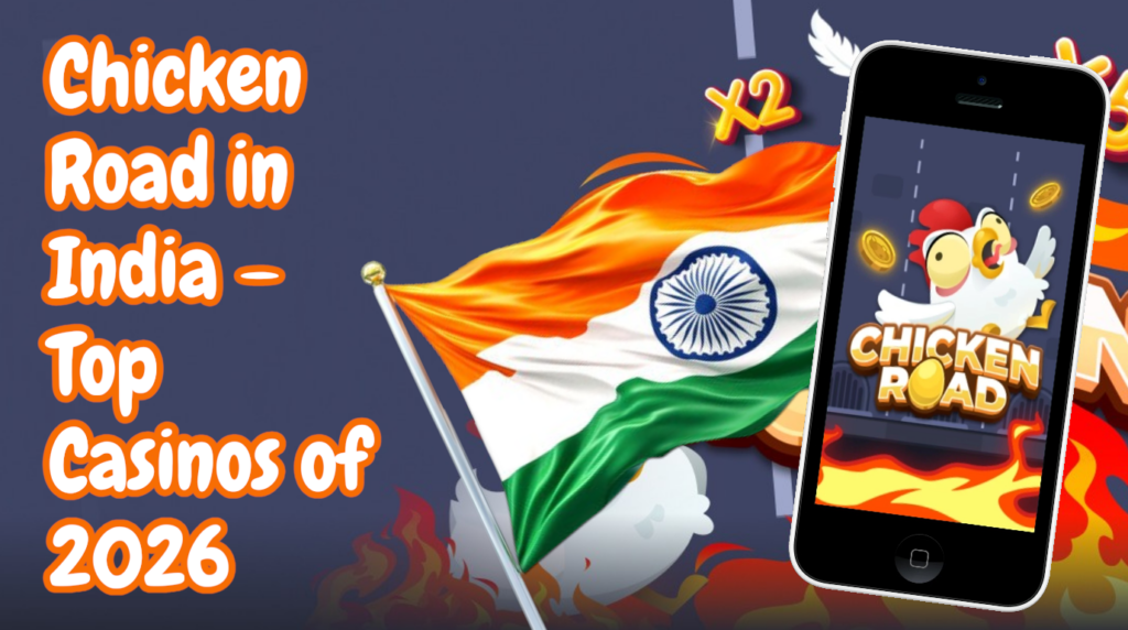Chicken Road in India 2026